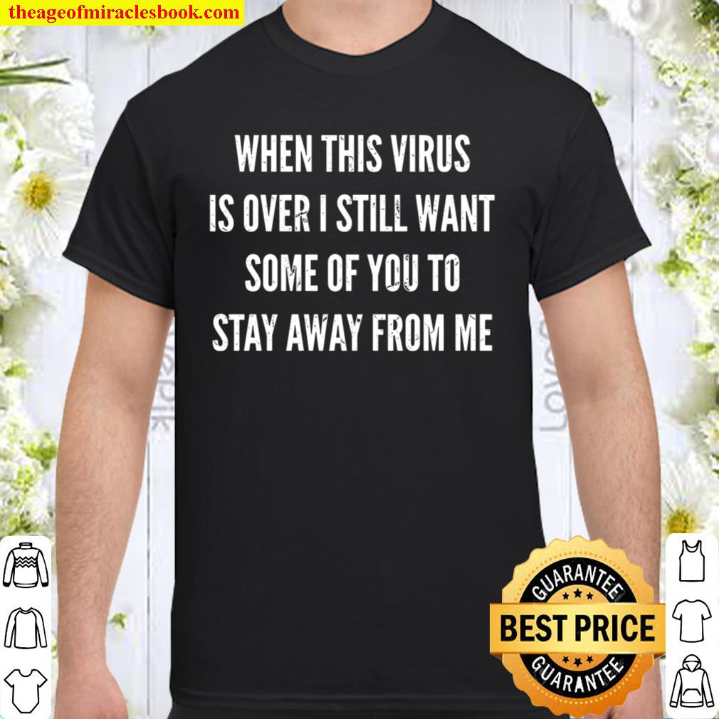 When This Virus Is Over hot Shirt, Hoodie, Long Sleeved, SweatShirt