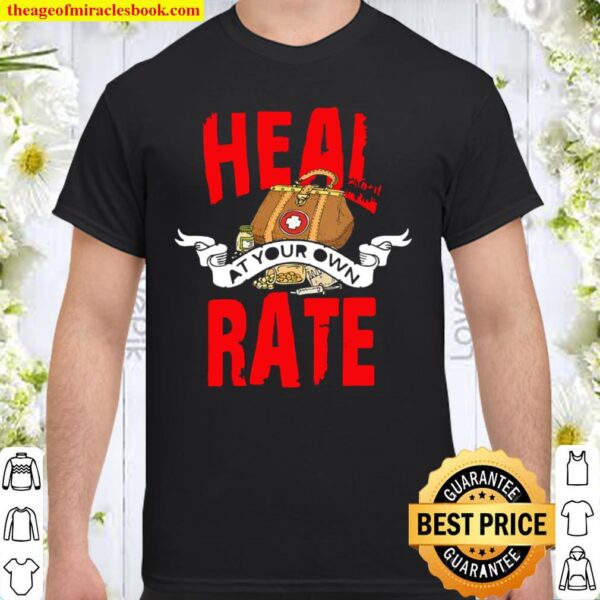 Womens Heart Bypass Surgery Recovery Heal at Your Own Rate Shirt