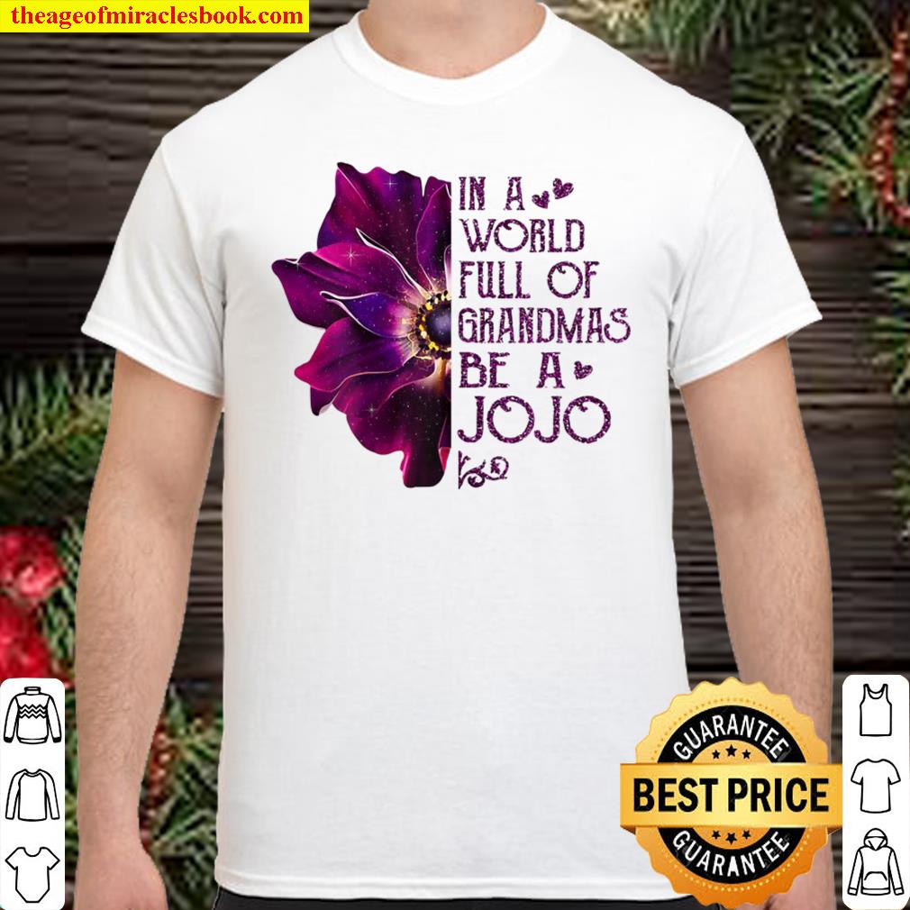 Womens In A World Full Of Grandmas Be A Jojo Anemone Mother’s Day shirt, hoodie, tank top, sweater