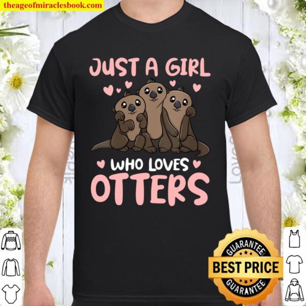 Womens Just A Girl Who Loves Otters Shirt