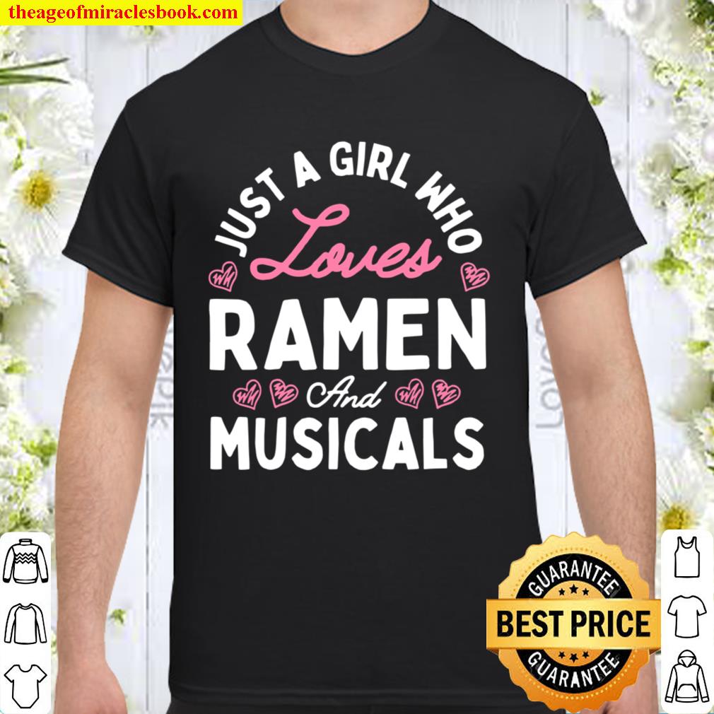 Womens Just A Girl Who Loves Ramen And Musicals Girls limited Shirt, Hoodie, Long Sleeved, SweatShirt