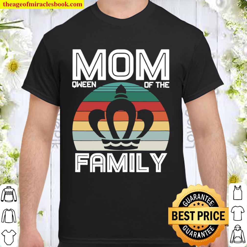 Womens Mom Qween of the Family mother day for mom Shirt