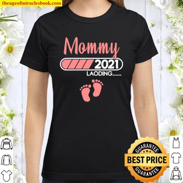 Womens Mommy 2021 Loading Mother Mama Parents Baby Pregnancy Classic Women T-Shirt