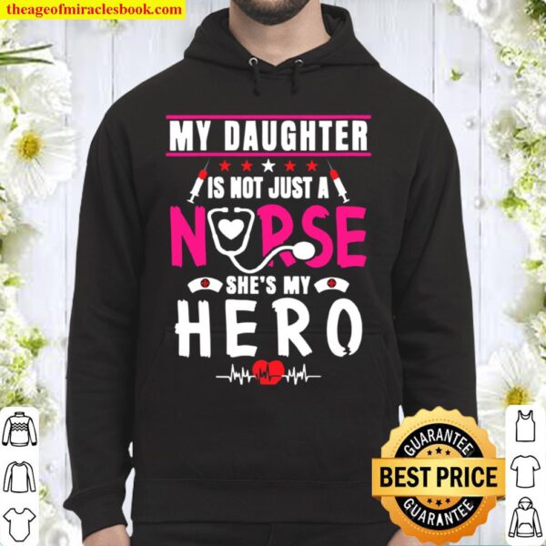 Womens My Daughter Is Not a Nurse She’s My Hero Mom, Dad of a Nurse Hoodie