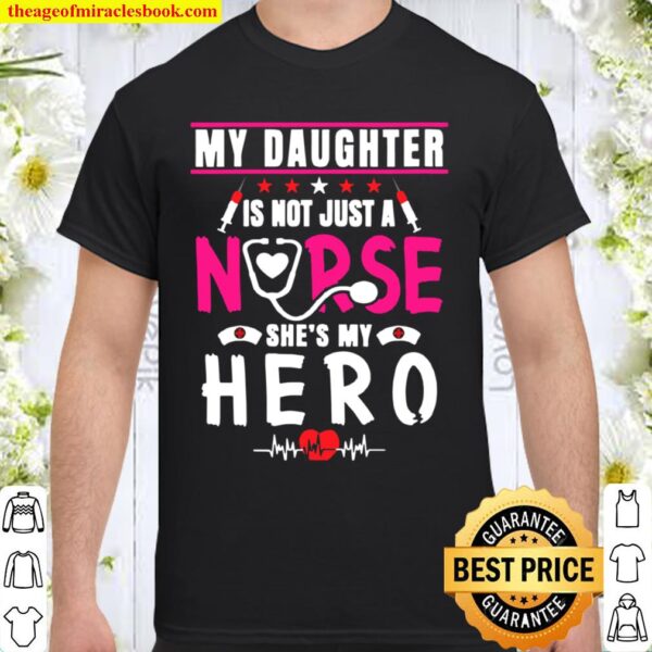 Womens My Daughter Is Not a Nurse She’s My Hero Mom, Dad of a Nurse Shirt