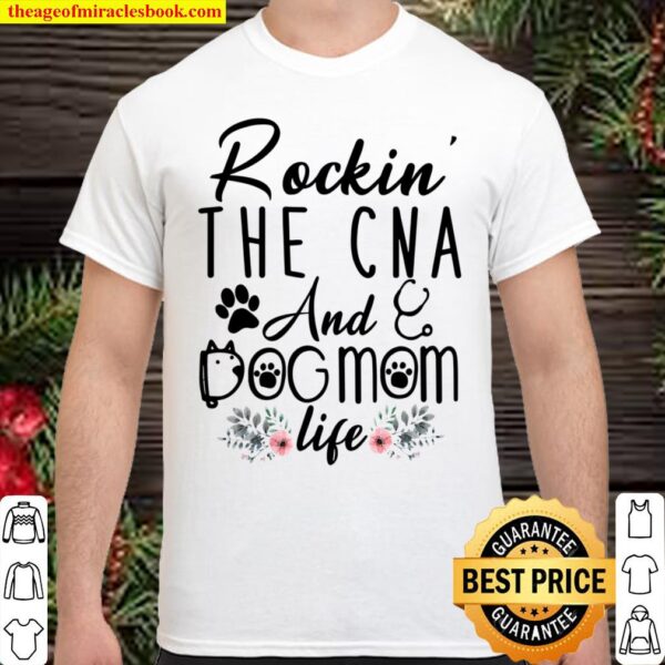 Womens Rockin’ The Cna And Dog Mom Life Cute Cna Gifts Shirt