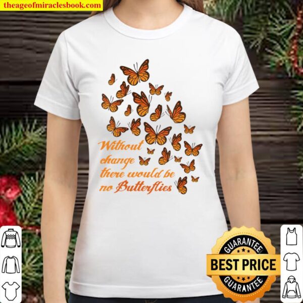 Womens Without Change No Butterflies Monarch Butterfly V-Neck Classic Women T-Shirt