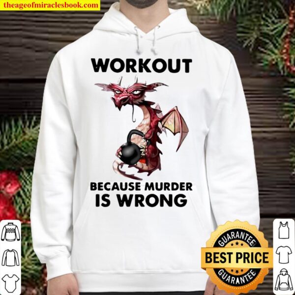 Workout Because Murder Is Wrong Dragon Gym Hoodie