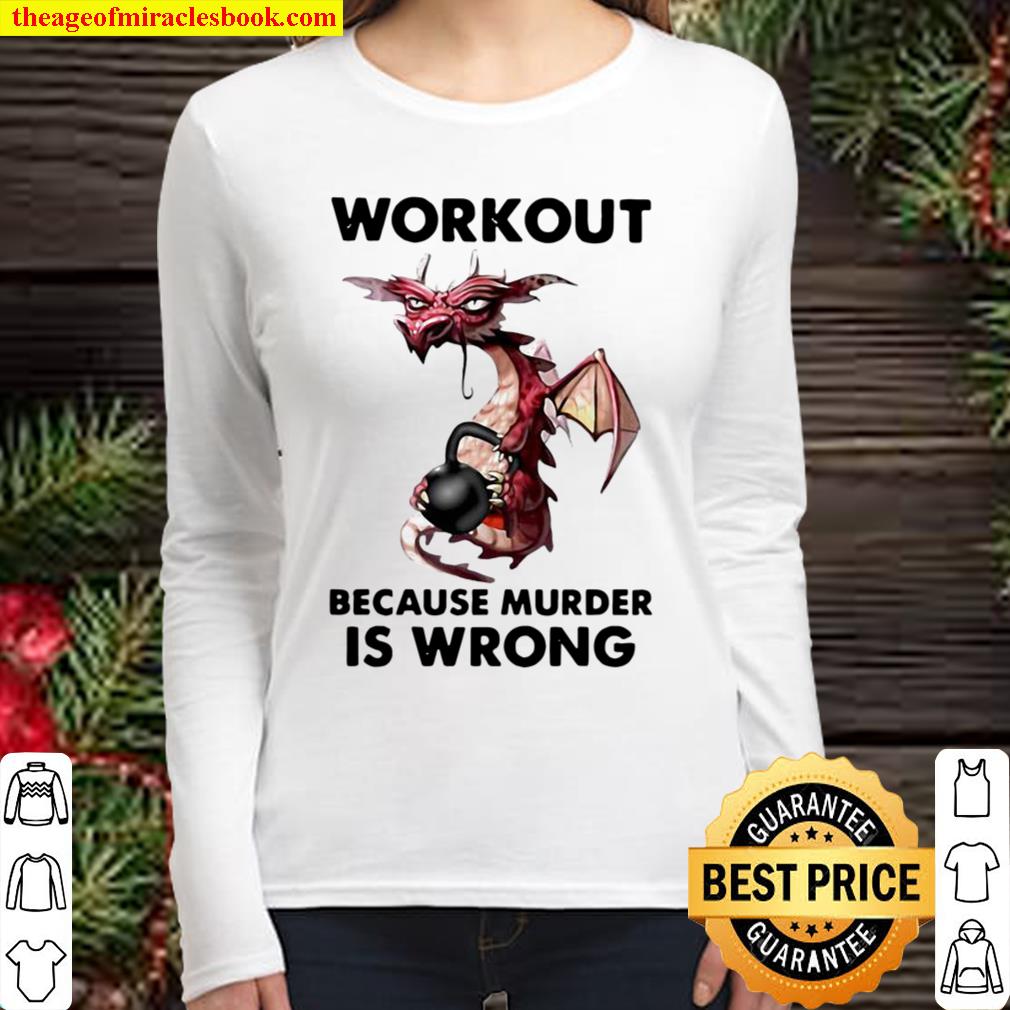 Workout Because Murder Is Wrong Dragon Gym Women Long Sleeved