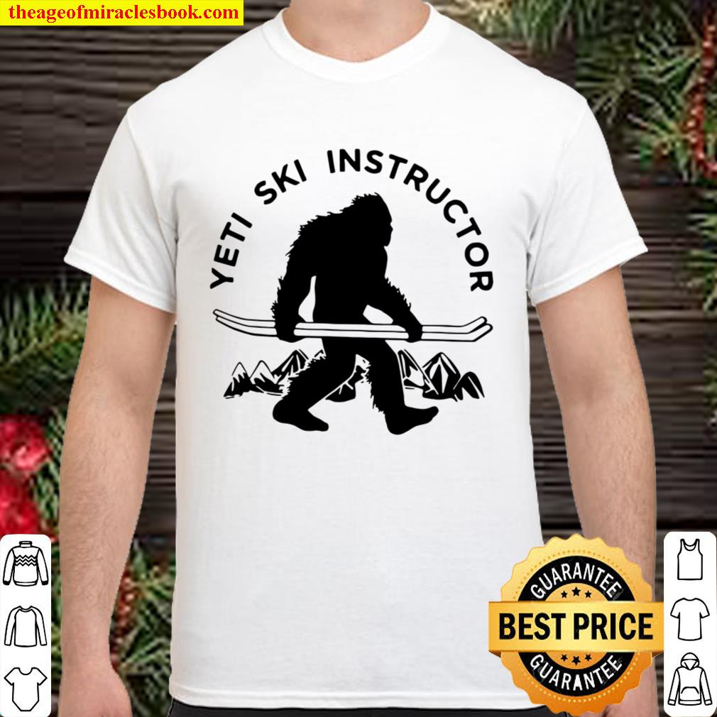 Yeti Ski Instructor Skiing limited Shirt, Hoodie, Long Sleeved, SweatShirt