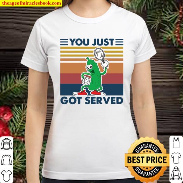 You Just Got Served Vintage Classic Women T-Shirt