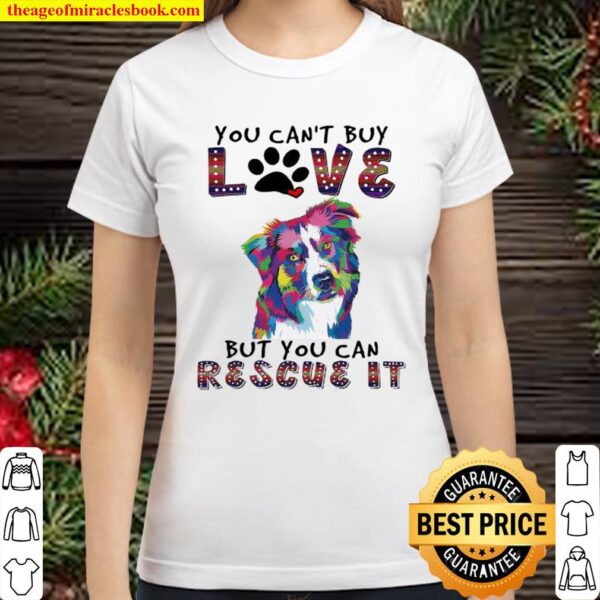 You can’t buy love but you can rescue it Classic Women T-Shirt