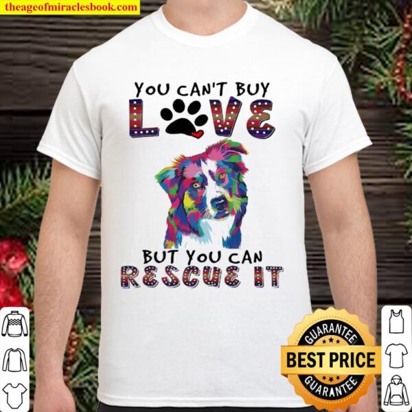 You can’t buy love but you can rescue it Shirt