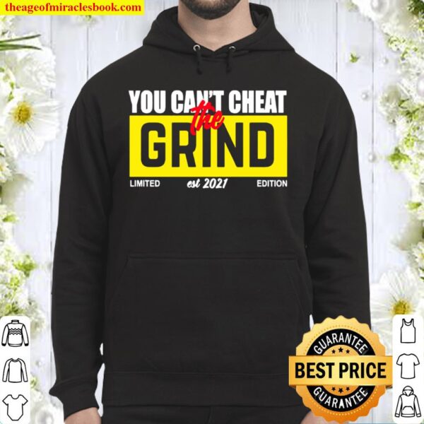 You can’t cheat grind 2021 Hoodie