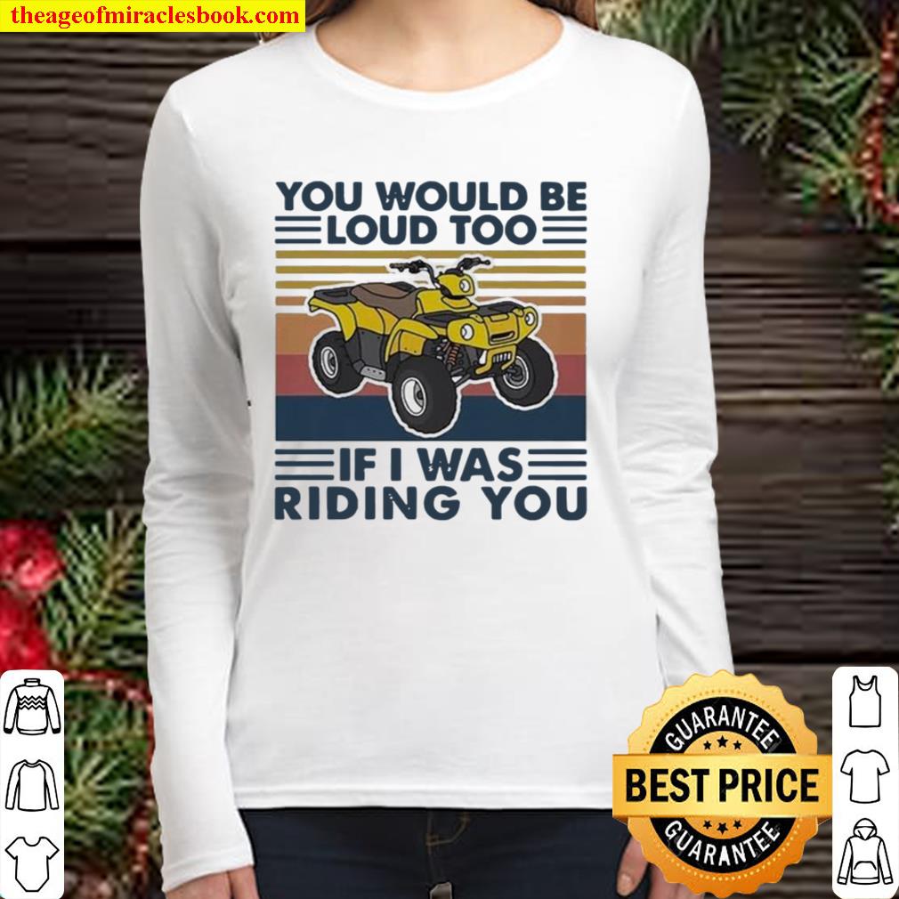 You would be lous too if I was riding you vintage Women Long Sleeved