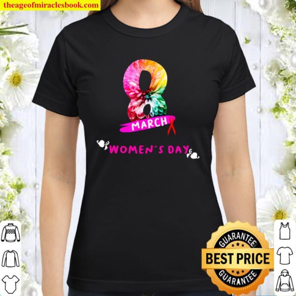 international women s day 8 march gift for women s Classic Women T-Shirt