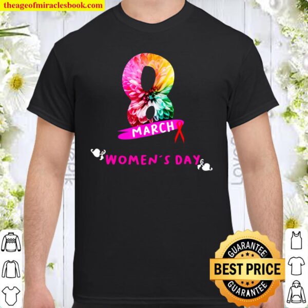 international women s day 8 march gift for women s Shirt