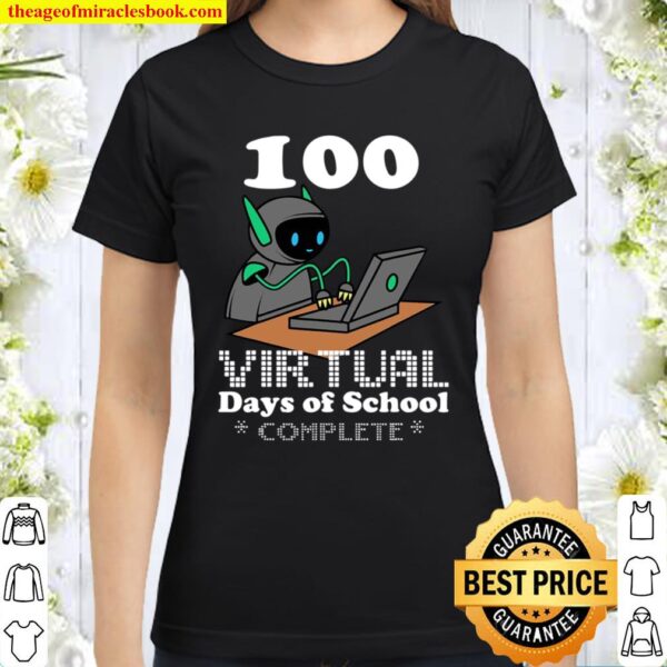 100 Virtual Days Of School Remote Learning Elearning Quote Classic Women T-Shirt