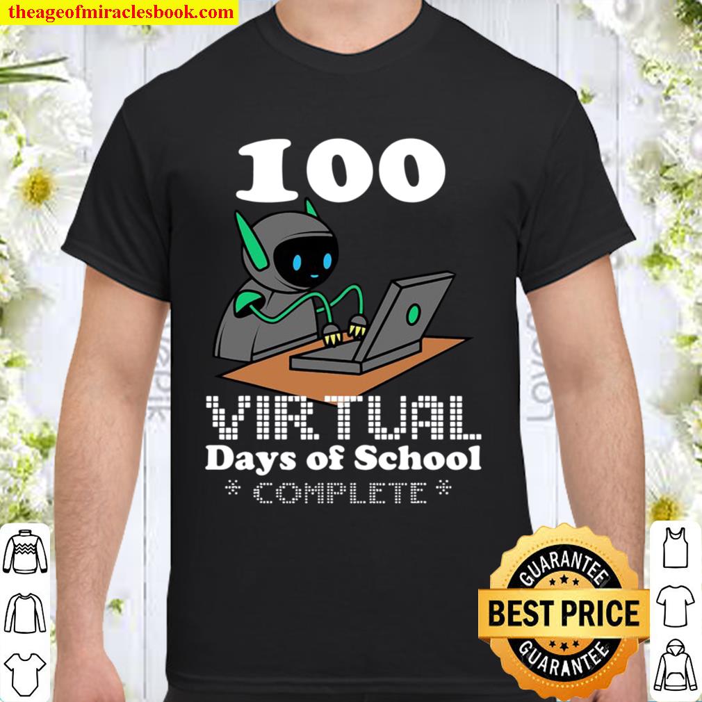 100 Virtual Days Of School Remote Learning Elearning Quote limited Shirt, Hoodie, Long Sleeved, SweatShirt