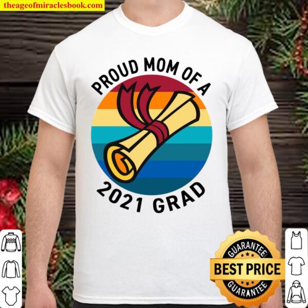 2021 Graduation Proud Mom of a Class of 2021 Grad Shirt