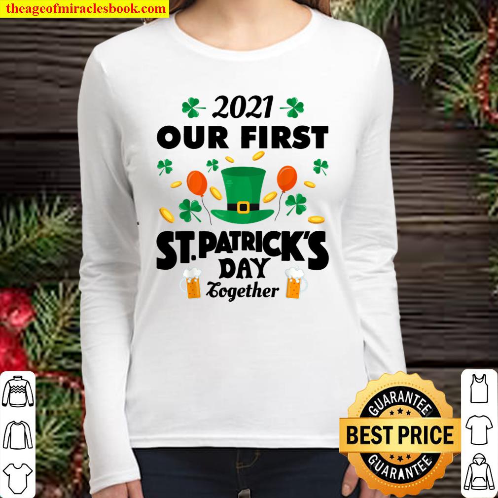 2021 Our First St. Patrick_s Day Together Funny Couple Women Long Sleeved