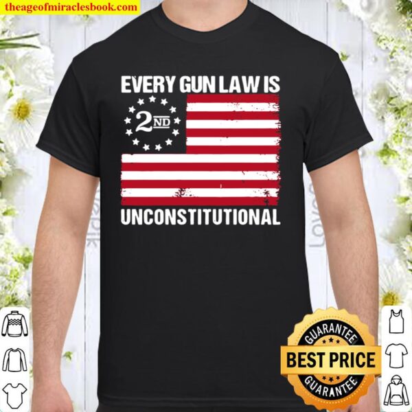 2nd Every gun law is unconstitutional American flag Shirt