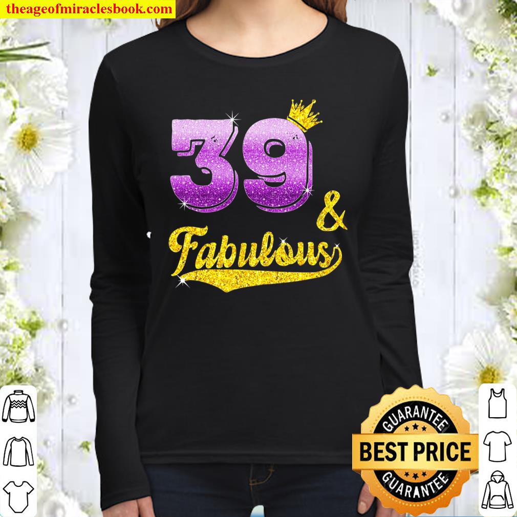 39 And Fabulous – 39 Years Old Gift – 39Th Birthday Women Long Sleeved