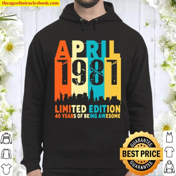 40 Limited edition, made in April 1981 40th Birthday Hoodie