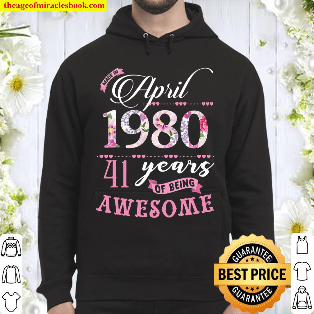 41St Birthday Floral Gift For Womens Born In April 1980 Ver2 Hoodie