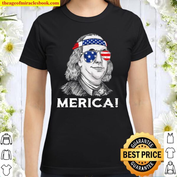 4th Of July Ben Franklin Merica USA Boys Girls Classic Women T-Shirt