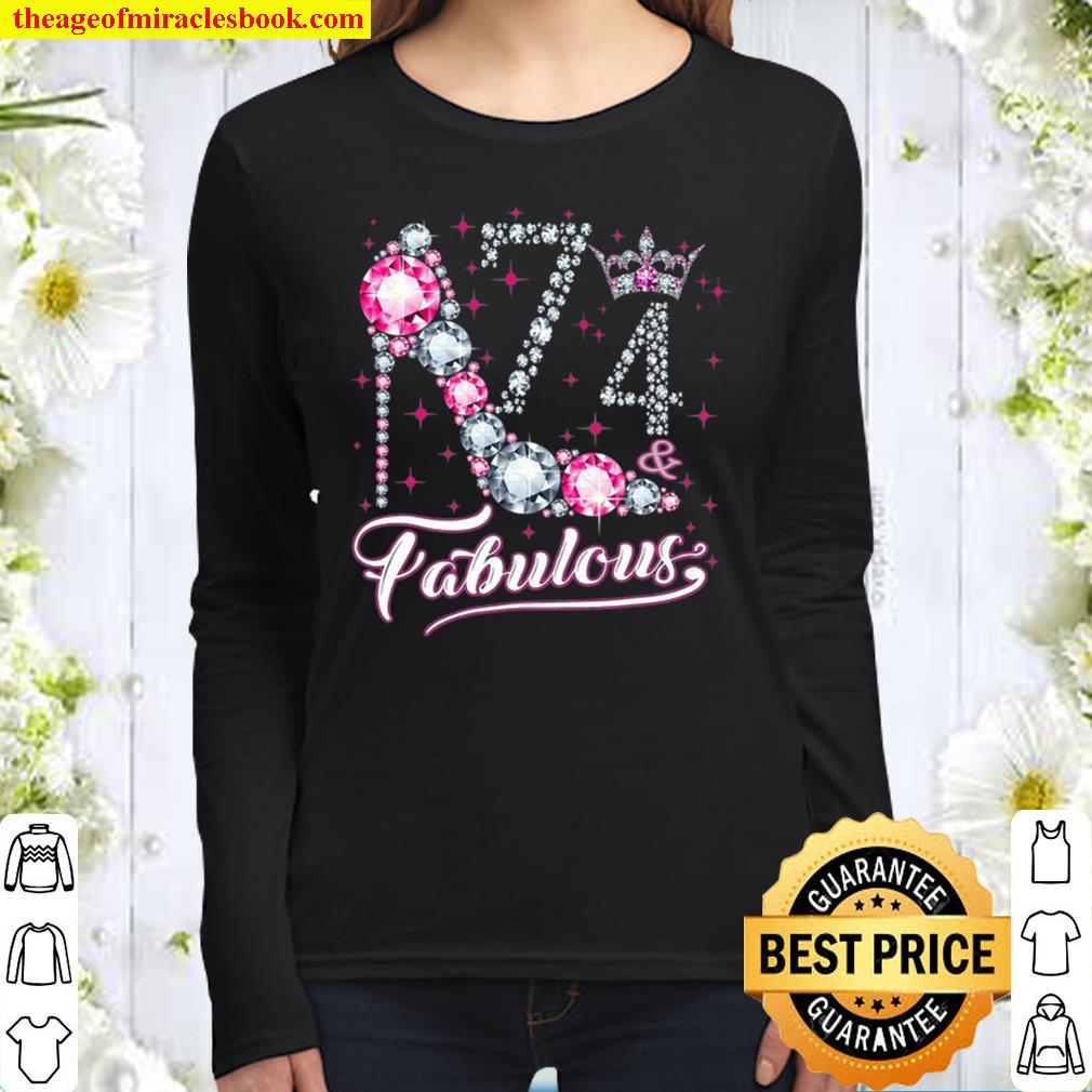 74 And _ Fabulous 1947 74Th Birthday Gift Tee For Womens Women Long Sleeved