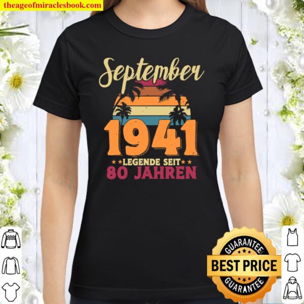 80 Geburtstag 1941 September 80er Geburtstag Frau Mann Classic Women T-Shirt