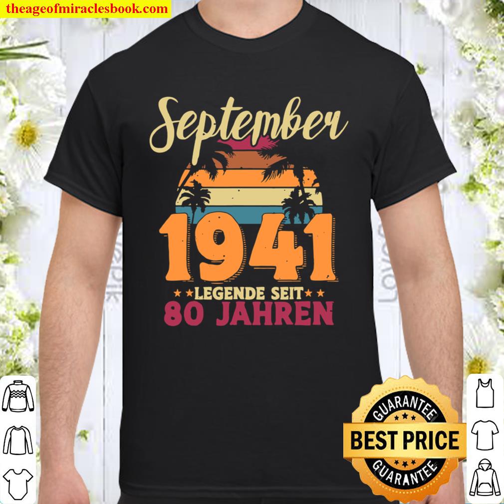 80 Geburtstag 1941 September 80er Geburtstag Frau Mann limited Shirt, Hoodie, Long Sleeved, SweatShirt