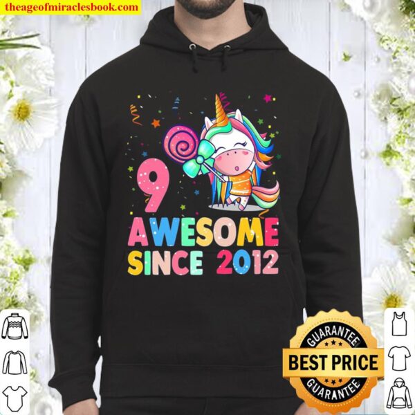 9 Years Old 9Th Birthday Unicorn Girl Awesome Since 2012 Ver2 Hoodie