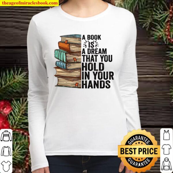 A Book Is A Dream That You Hold In Your Hands Women Long Sleeved