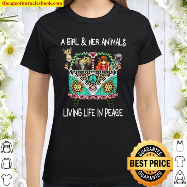 A Girl And Her Animals Living Life In Peace Hippie Classic Women T-Shirt