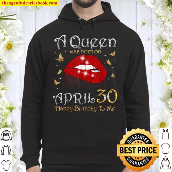 A Queen Was Born on April 30, 30th April Queen Birthday Hoodie