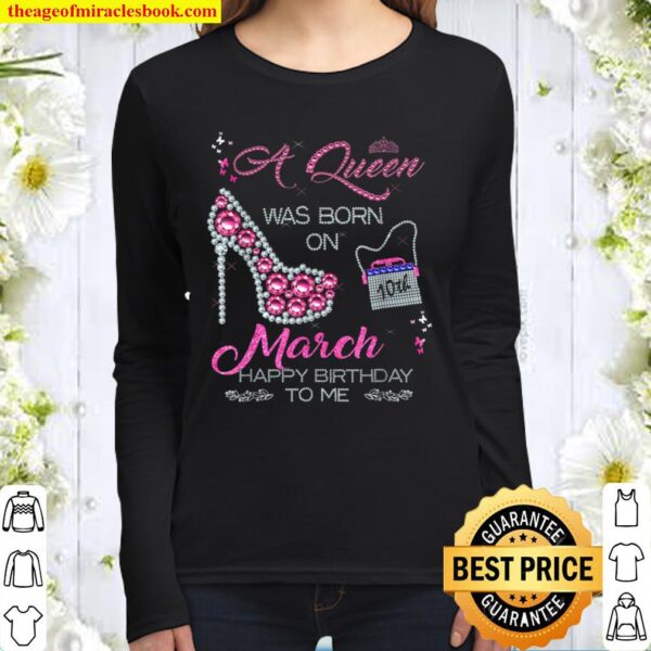 A Queen was born on 10th March Happy Birthday To Me Women Long Sleeved