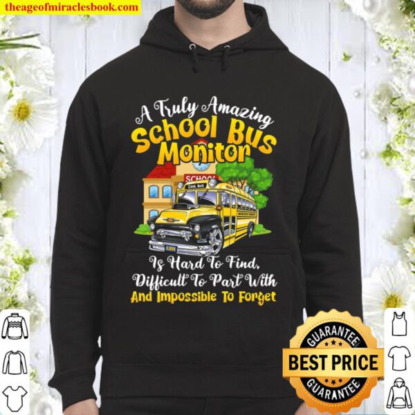 A Truly Amazing School Bus Monitor Is Hard To Find Difficult To Part W Hoodie