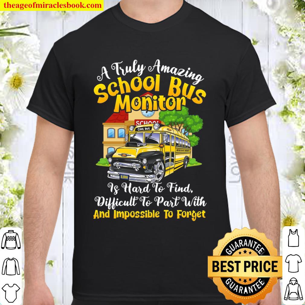 A Truly Amazing School Bus Monitor Is Hard To Find Difficult To Part W Shirt