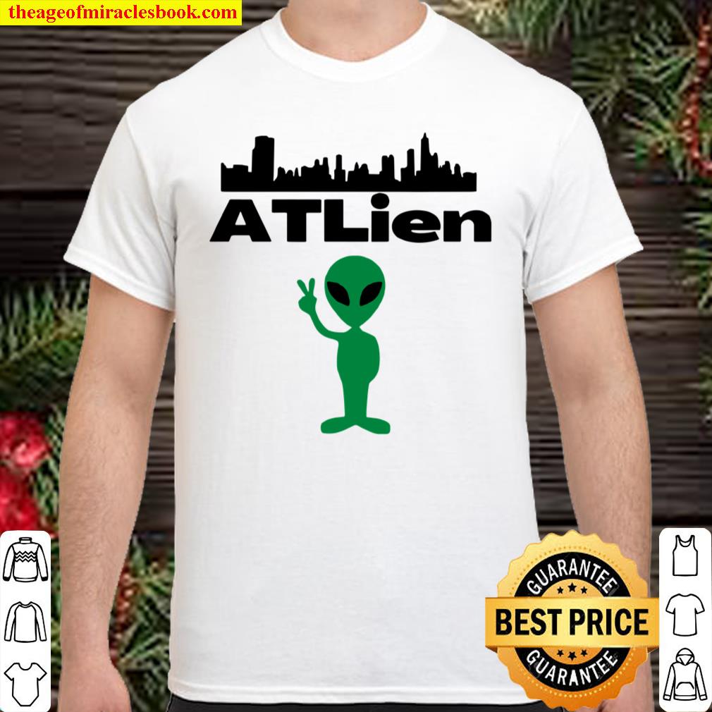 ATLien Atlanta Rap Music ATL Local Shirt, hoodie, tank top, sweater