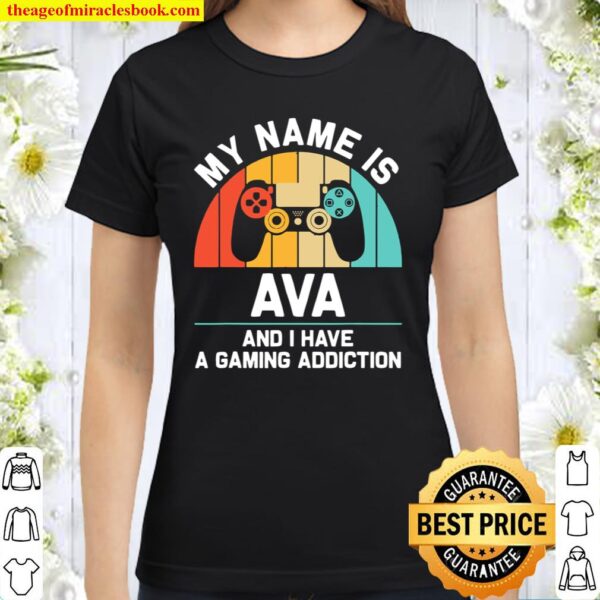 AVA Name Personalized Gaming Geek Birthday Classic Women T-Shirt