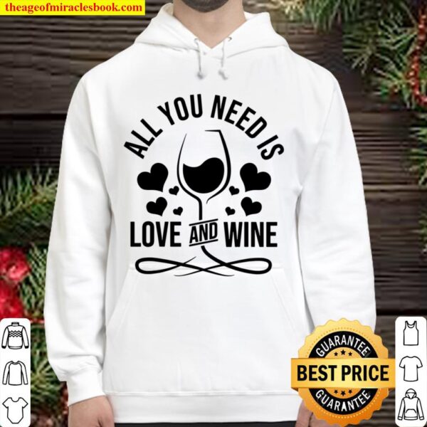 All You Need Is Love And Wine Hoodie