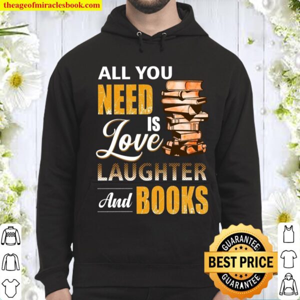 All You Need Is Love Laughter And Books Hoodie
