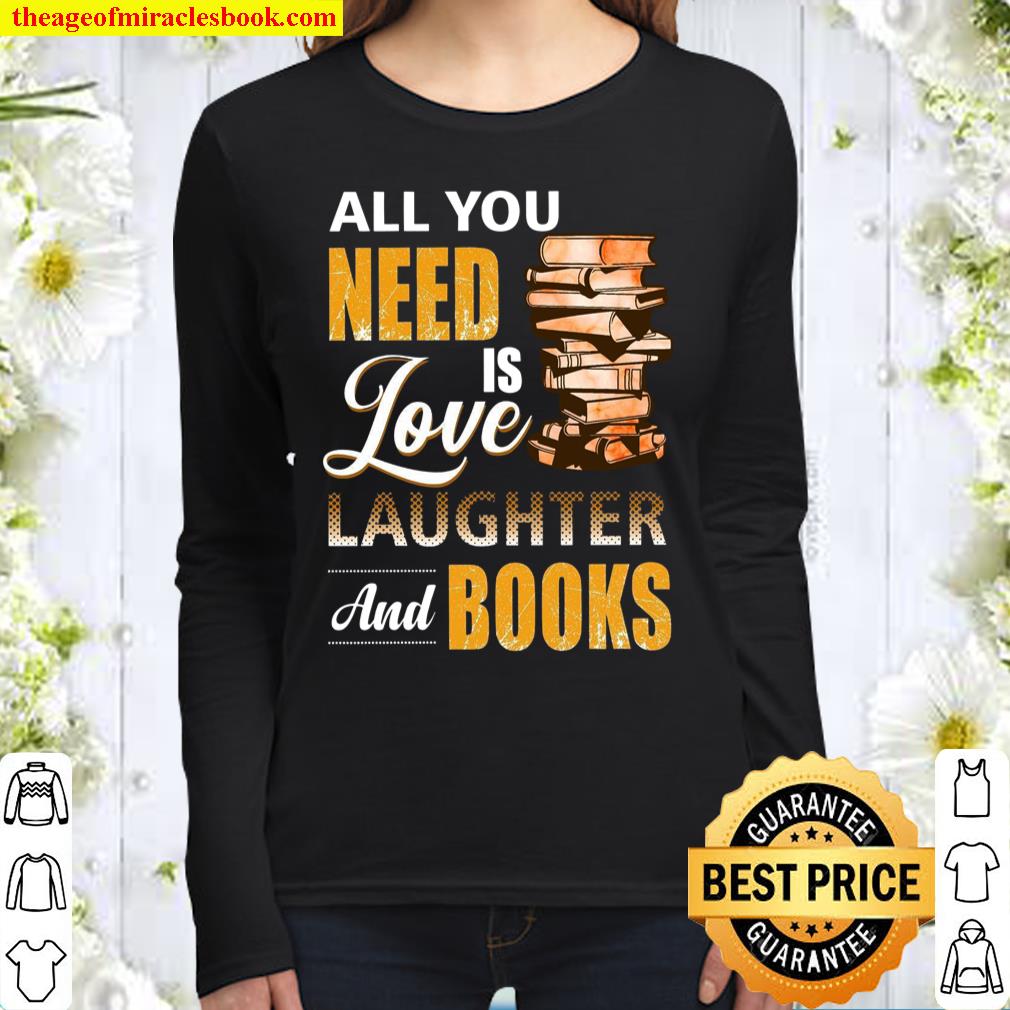 All You Need Is Love Laughter And Books Women Long Sleeved