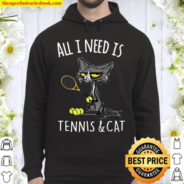 All i need is tennis _ cat Cat Hoodie