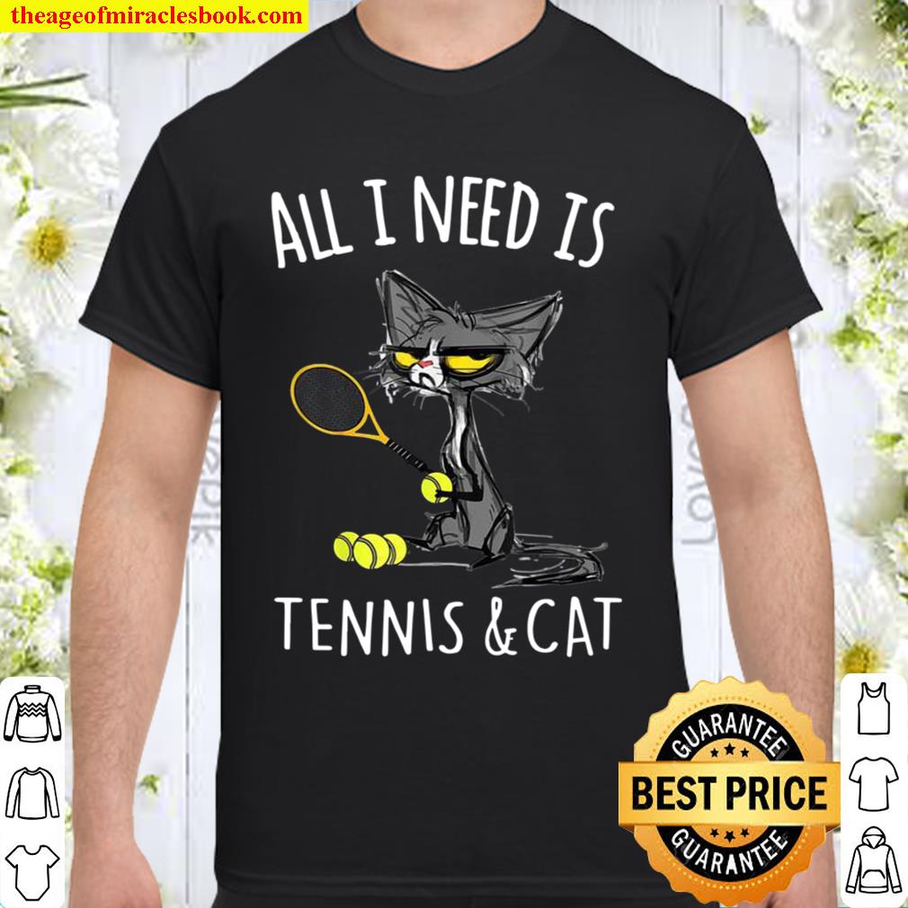 All i need is tennis & cat Cat limited Shirt, Hoodie, Long Sleeved, SweatShirt