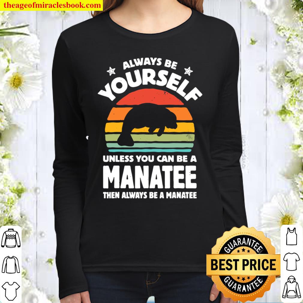 Always Be Yourself Manatee Sea Cow Retro Vintage Gifts Men Women Long Sleeved