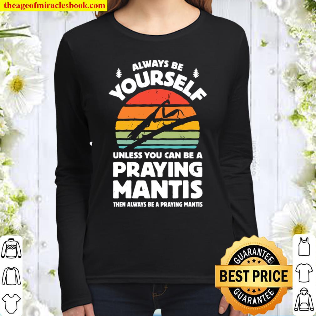 Always Be Yourself Praying Mantis Bug Insect Retro Vintage Women Long Sleeved