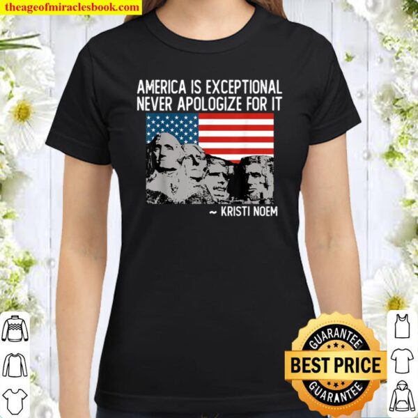 America Is Exceptional Patriotic US Flag Kristi Noem Quote Classic Women T-Shirt